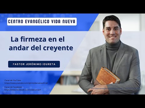 La firmeza en el andar del creyente, por el pastor Jerónimo Idureta