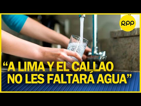 SEDAPAL: “Lima y el Callao tienen agua potable para este año, pero hay que cuidarla”