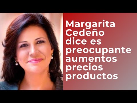 Margarita Cedeño califica de preocupante aumento de productos de la canasta básica