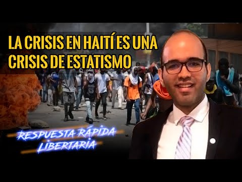 La crisis en Haití es una crisis de estatismo