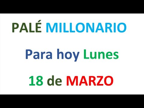 PALÉ MILLONARIO PARA HOY LUNES 18 de Marzo, EL CAMPEÓN DE LOS NÚMEROS