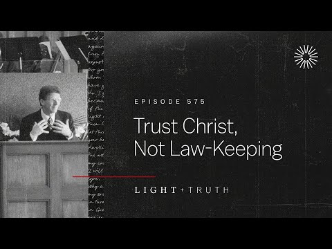 Trust Christ, Not Law-Keeping