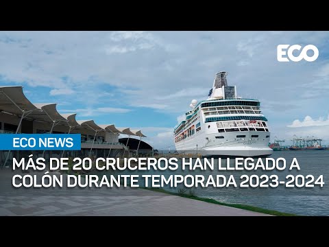 Más de 20 cruceros han llegado a Colón en temporada 2023-2024 | #EcoNews