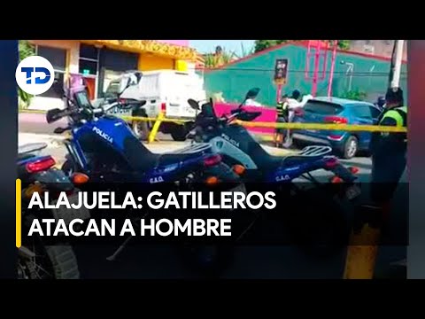 Sicarios atacan a hombre de 35 años en Alajuela