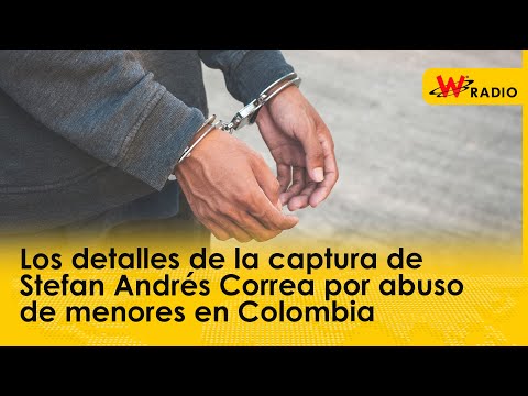 Los detalles de la captura de Stefan Andrés Correa por abuso de menores en Colombia