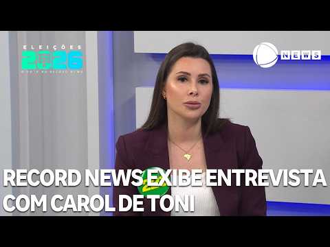 Eleições 2026: Record News exibe entrevista com Carol de Toni (PL/SC)