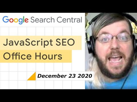 JavaScript SEO office hours December 23rd, 2020