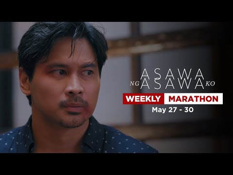 Asawa Ng Asawa Ko: Weekly Marathon (May 27-30, 2024)