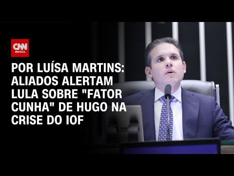 ​IOF: Aliados alertam lula sobre “fator Cunha” de Hugo | BASTIDORES CNN