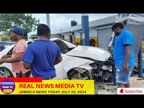 Jamaica News Today  July 25, 2024 /Real News Media TV