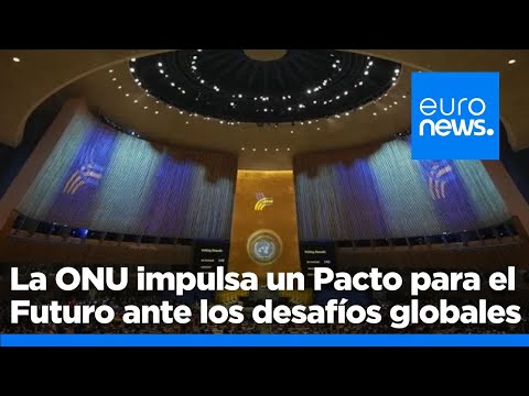 La Asamblea General de la ONU adopta el Pacto para el Futuro para enfrentar los desafíos globales