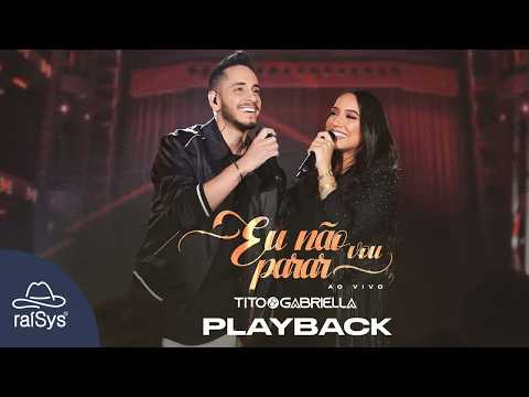Tito e Gabriella | Eu Não Vou Parar [Playback com Letra]