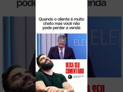 Cliente Chato? Use Essa Estratégia e Feche a Venda Mesmo Assim!