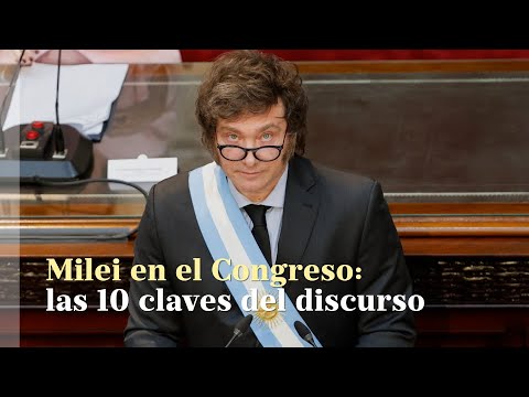 Las diez claves del discurso de Javier Milei ante la Asamblea Legislativa