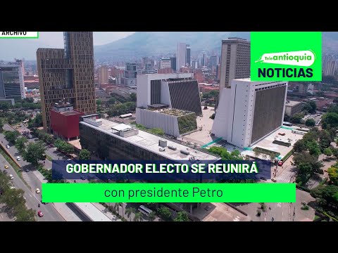 Gobernador electo se reunirá con presidente Petro - Teleantioquia Noticias