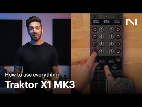 How to use everything in Traktor X1 MK3 | Native Instruments