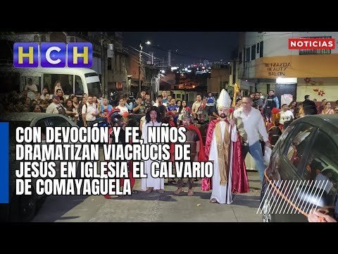 Con devoción y fe, niños dramatizan viacrucis de Jesús en iglesia El Calvario de Comayagüela