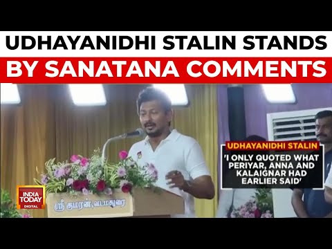 Tamil Nadu Dy CM Udhayanidhi Stalin Refuses to Apologise for Sanatana Dharma Comments | India Today