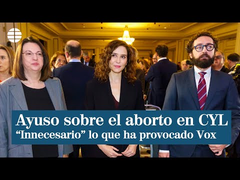 Ayuso carga contra Sánchez y califica de innecesario lo que ha provocado Vox con el aborto en CYL