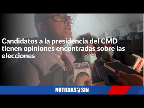 Candidatos a la presidencia del CMD tienen opiniones encontradas sobre las elecciones