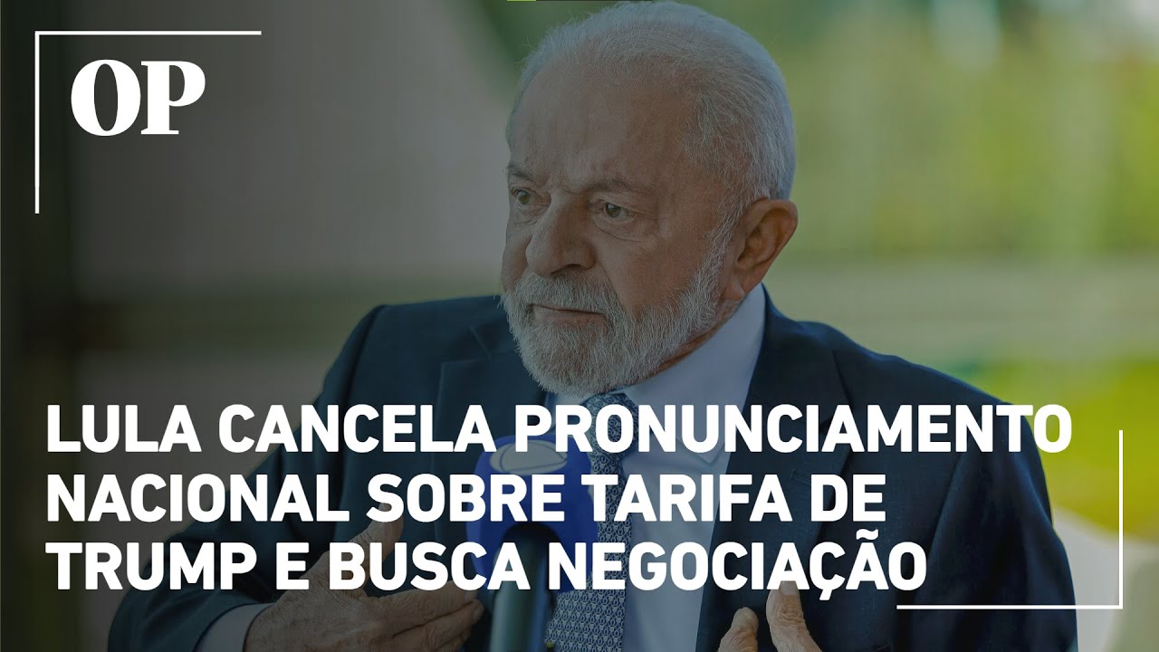 Lula desiste de pronunciamento e promete reagir a tarifas de Trump com reciprocidade
