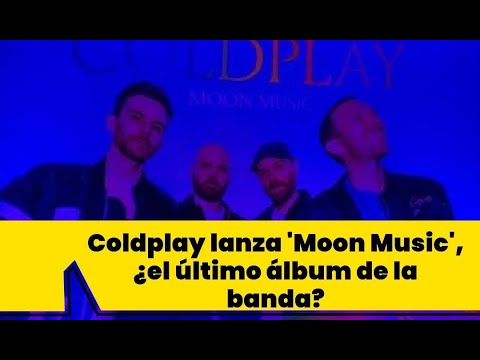 Coldplay lanza 'Moon Music', ¿el último álbum de la banda?