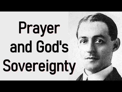 Prayer and God's Sovereignty - A. W. Pink