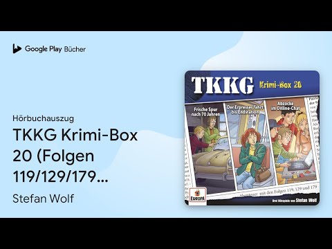 „TKKG Krimi-Box 20 (Folgen 119/129/179) (TKKG)“ von Stefan Wolf · Hörbuchauszug