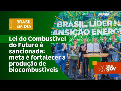 Lei do Combustível do Futuro é sancionada: meta é fortalecer a produção de biocombustíveis