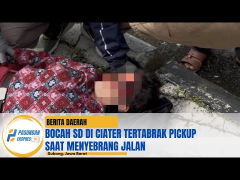 Bocah SD di Ciater Tertabrak Pickup Saat Menyebrang Jalan