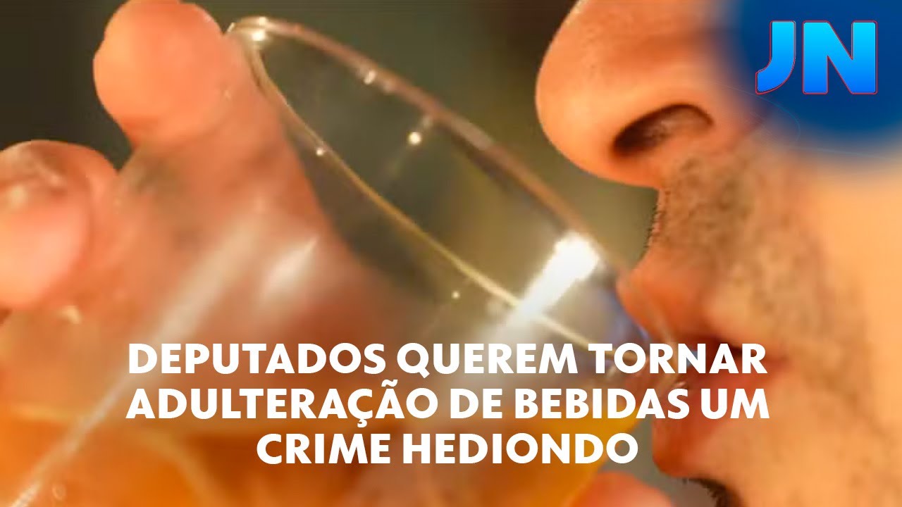 Deputados querem tornar adulteração de bebidas um crime hediondo