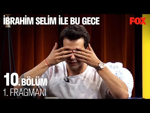 İbrahim Selim ile Bu Gece 10. Bölüm 1. Fragmanı @İbrahim Selim ile Bu Gece