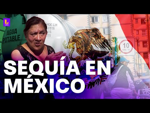 México en emergencia por severa sequía: Nos estamos peleando entre vecinos por el agua