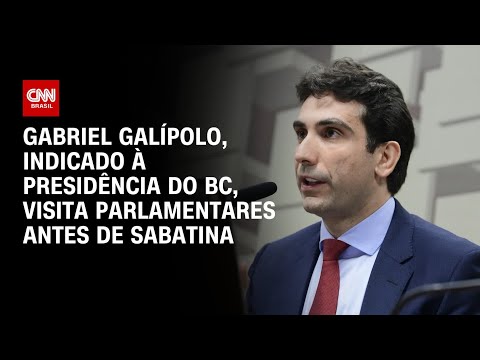 Gabriel Galípolo, indicado à presidência do BC, visita parlamentares antes de sabatina | CNN 360