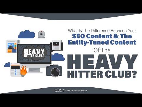 What Is The Difference Between Your SEO Content And The Entity Tuned Content Of The Heavy Hitter Clu