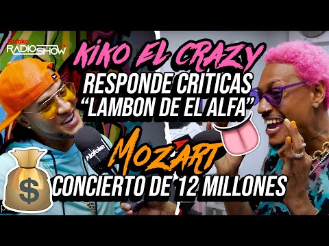 KIKO EL CRAZY RESPONDE A CRITICAS SOBRE LAMBON DE EL ALFA / MOZART & SU CONCIERTO DE 12 MILLONES!!!