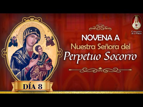 Nuestra Señora del Perpetuo Socorro ?Día 8?? con el P. Diego Moncada ? Caballeros de la Virgen