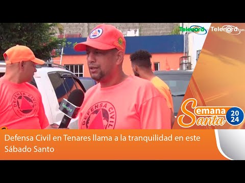 Defensa Civil en Tenares llama a la tranquilidad en este Sábado Santo#TelenordSS2024