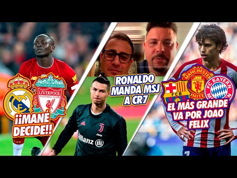 ¡Mané por fin se DECIDE! | ’VERDADERO’ Ronaldo manda MENSAJE a CR7 | El MÁS GRANDE va por Joao Felix