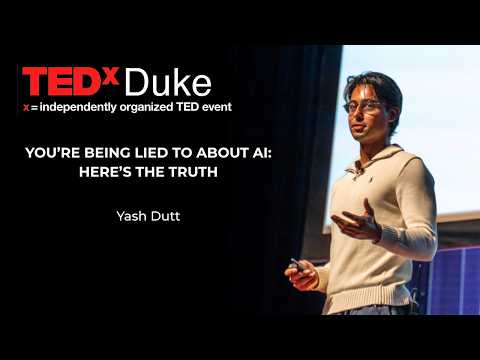 You're Being Lied to About AI: Here's the Truth | Yash Dutt | TEDxDuke