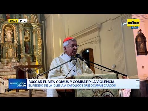 Iglesia pide trabajar por el bien común y contra la violencia