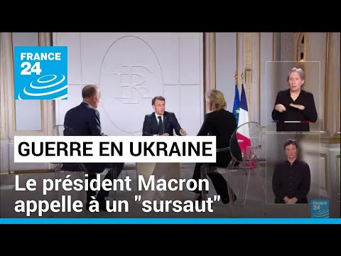Guerre en Ukraine : le président Macron appelle à un sursaut • FRANCE 24