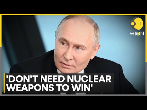Russia-Ukraine war: Putin says Russia doesn’t need nuclear weapons to win in Ukraine | WION