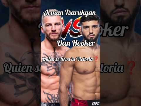 Arman Tsarukyan vs Dan Hooker🥊Un Rapido Vistazo al Combate❗️Quien se lleva la Victoria❓️#ufc #mma