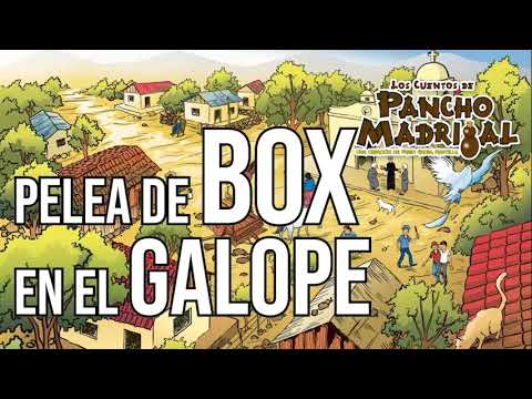 Pancho Madrigal  -  Pelea de Box en el Galope