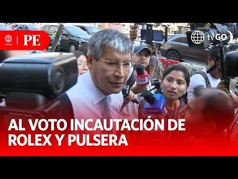 Al voto incautación de Rolex y pulsera | Primera Edición | Noticias Perú