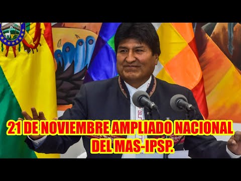 EVO CONVOCA AMPLIADO NACIONAL DEL MAS-IPSP. PARA 21 DE NOVIEMBRE PARA LAS SUBNACIONALES...