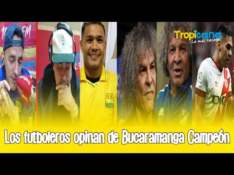 Los futboleros opinan de Bucaramanga Campeón