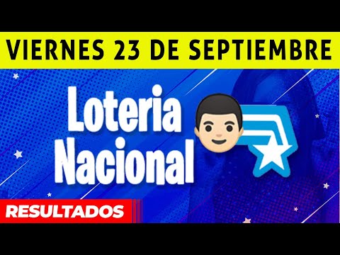 Resultados de La Loteria Nacional del Viernes 23 de Septiembre del 2022