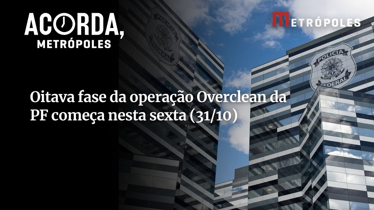 Polícia Federal deflagra nova fase da Operação Overclean nesta sextafeira 3110  TV Online Polícia Federal deflagra nova fase da Operação Overclean nesta sexta feira 3110